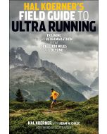 Hal Koerners Field Guide to UltraRunning