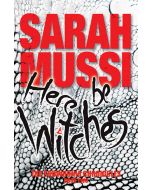 Here be Witches  Sarah Mussi