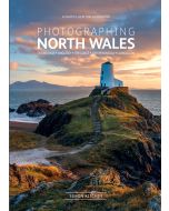 Photographing North Wales  a photolocation guidebook