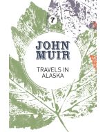 Travels in Alaska  John Muir