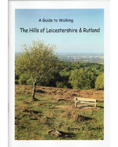 A Guide to Walking the Hills of Leicestershire &amp; Rutland