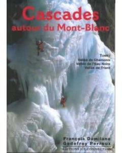 Cascades Autour Du Mont Blanc - Vol 1
