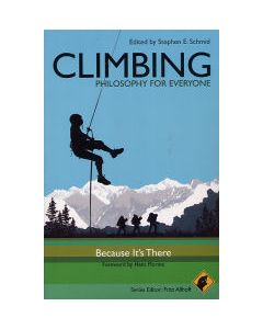 Climbing - Philosophy for Everyone: Because it's There