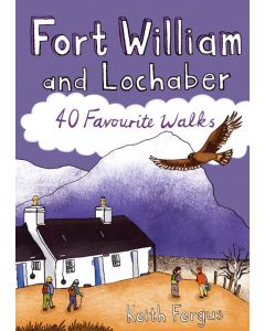 Fort William and Lochaber 40 Favourite Walks