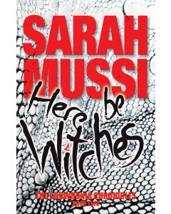 Here be Witches - Sarah Mussi