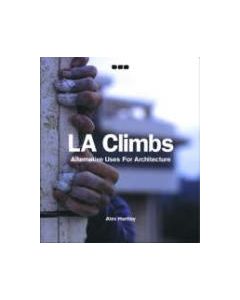 L.A Climbs - Alternative Uses For Architecture