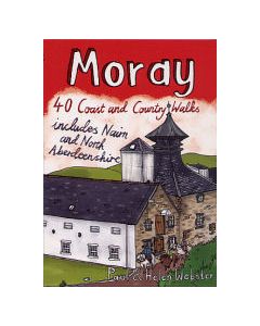 Moray: 40 Coast &amp; Country Walks