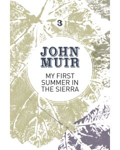 My First Summer in the Sierra - John Muir