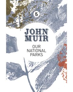 Our National Parks - John Muir