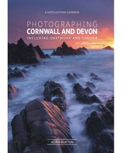 Photographing Cornwall &amp; Devon-a photo-location guidebook