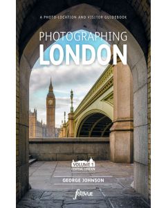 Photographing London: Central London (Vol 1)