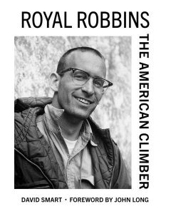 Royal Robbins: The American Climber