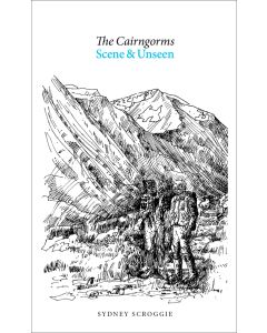The Cairngorms: Scene and Unseen