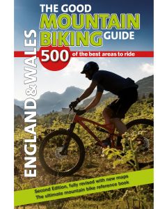 The Good Mountain Biking Guide England &amp; Wales (2nd)