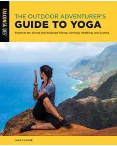 The Outdoor Adventurers Guide to Yoga