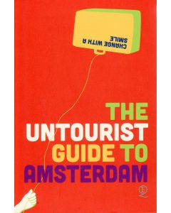 The Untourist Guide to Amsterdam