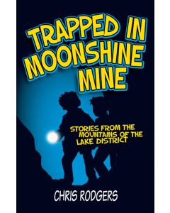 Trapped in Moonshine Mine - Chris Rodgers