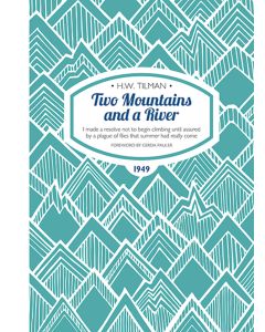 Two Mountains and a River  HW Tilman