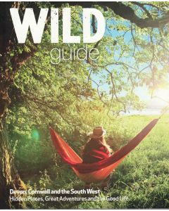 Wild Guide: Devon, Cornwall &amp; South West